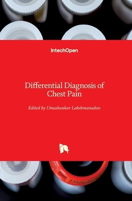 Differential Diagnosis of Chest Pain by Lakshmanadoss, Umashankar