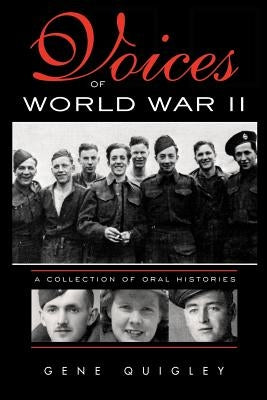 Voices of World War II by Quigley, Gene