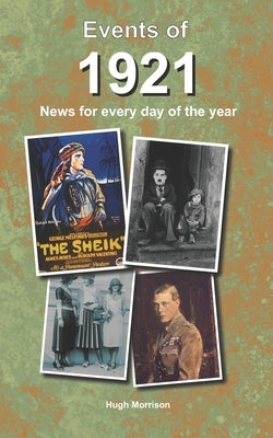 Events of 1921: news for every day of the year by Morrison, Hugh