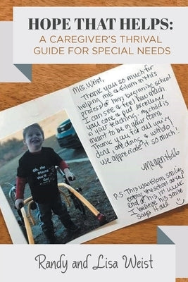 Hope That Helps: A Caregiver's Thrival Guide For Special Needs by Weist, Lisa