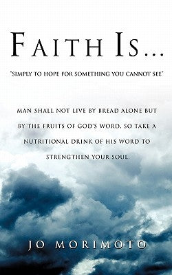 Faith is . . . by Morimoto, Jo