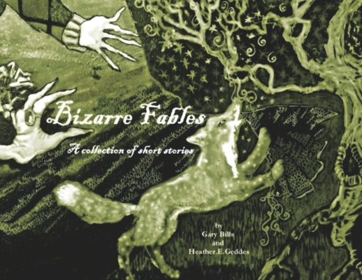 Bizarre Fables (Illustrated) by Bills, Gary