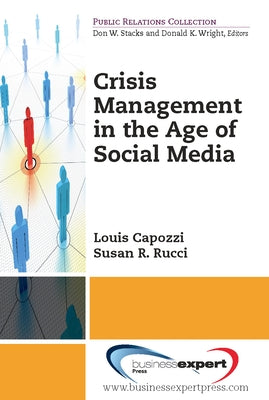 Crisis Management in the Age of Social Media by Capozzi, Louis