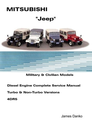 Mistubishi Jeep Diesel English Service Manual 4DR5 by Danko, James