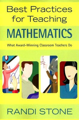 Best Practices for Teaching Mathematics: What Award-Winning Classroom Teachers Do by Sofman, Randi B.