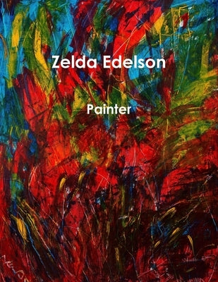 Zelda Edelson - Painter by Edelson, Zelda