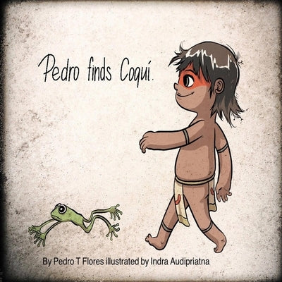 Pedro finds Coqui by T. Flores, Pedro