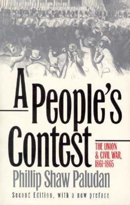 A People's Contest: The Union and Civil War, 1861-1865?second Edition, with a New Preface by Paludan, Phillip Shaw