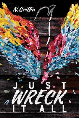 Just Wreck It All by Griffin, N.