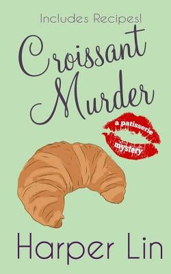 Croissant Murder by Lin, Harper