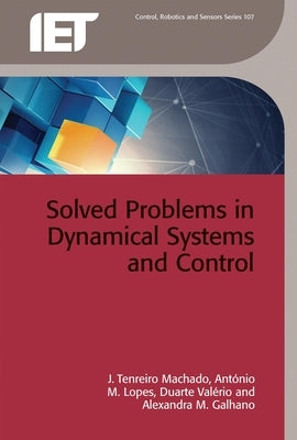 Solved Problems in Dynamical Systems and Control by Tenreiro-Machado, J.