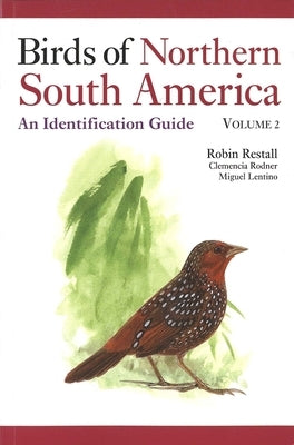 Birds of Northern South America Volume 2: Plates and Maps: An Identification Guide by Restall, Robin