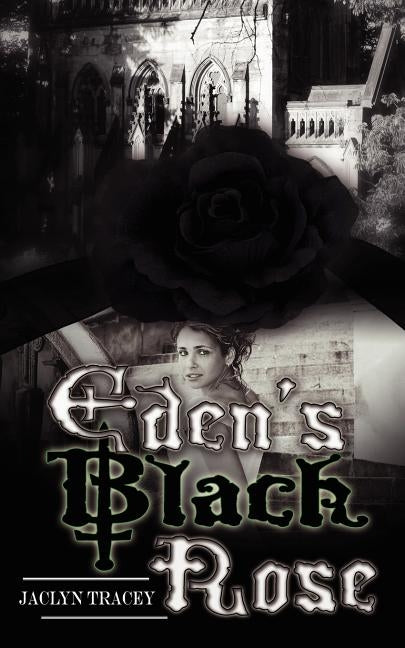 Eden's Black Rose by Tracey, Jaclyn