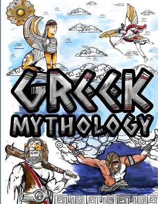 Greek Mythlogy Coloring Book: Adult Colouring Fun Stress Relief Relaxation and Escape by Publishing, Aryla