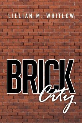 Brick City by Whitlow, Lillian M.