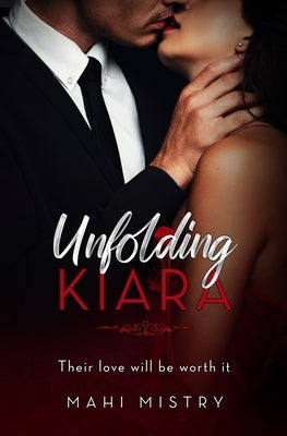 Unfolding Kiara: Their Love Will Be Worth It by Mistry, Mahi