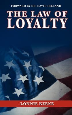 The Law of Loyalty by Keene, Lonnie