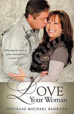 Love Your Woman by Bankson, Douglas Michael