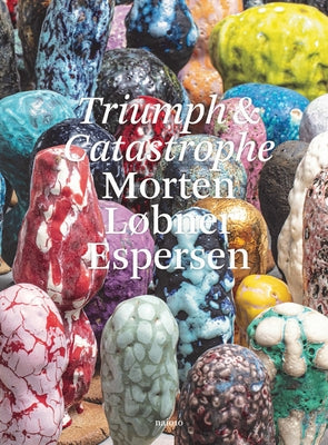 Morten Løbner Espersen: Triumph and Catastrophe by Espersen, Morten Løbner