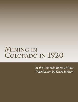 Mining in Colorado in 1920 by Jackson, Kerby