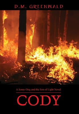 Cody: A Jenny-Dog and the Son of Light Novel by Greenwald, D. M.