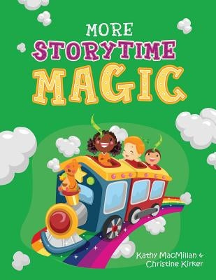 More Storytime Magic by MacMillan, Kathy
