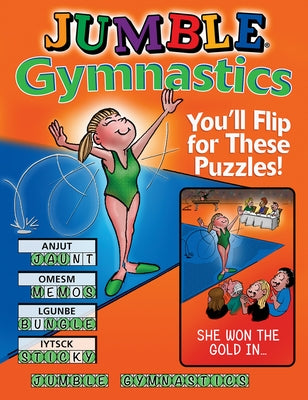 Jumble Gymnastics: You'll Flip for These Puzzles! by Tribune Content Agency LLC