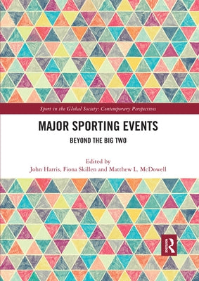 Major Sporting Events: Beyond the Big Two by Harris, John