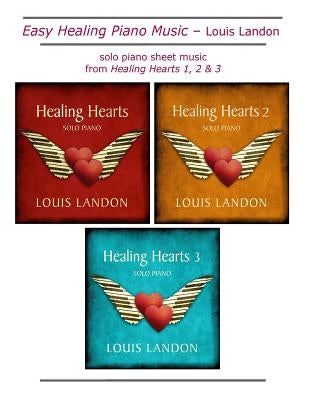 Easy Healing Piano Music: Solo Piano Sheet Music by Landon, Louis