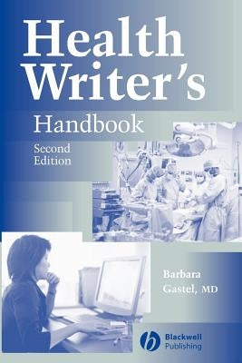 Health Writer's Handbook by Gastel, Barbara