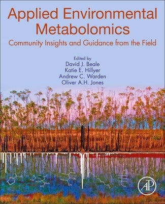 Applied Environmental Metabolomics: Community Insights and Guidance from the Field by Beale, David