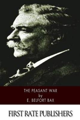 The Peasant War by Bax, E. Belfort