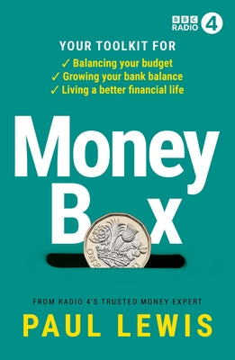 Money Box: Your Toolkit for Balancing Your Budget, Growing Your Bank Balance and Living a Better Financial Life by BBC