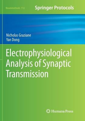 Electrophysiological Analysis of Synaptic Transmission by Graziane, Nicholas