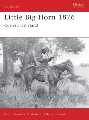 Little Big Horn 1876: Custer's Last Stand by Panzeri, Peter