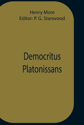 Democritus Platonissans by More, Henry