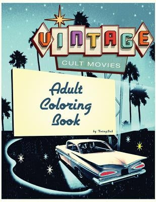 Cult Movie Adult Coloring Book: Vintage cult movie and television's most famous scenes by Chouinard, Christopher