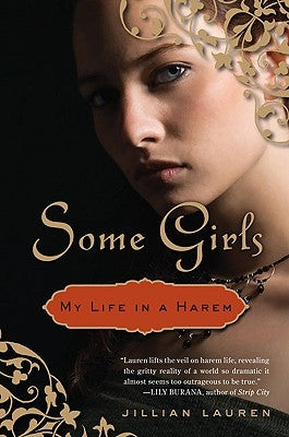 Some Girls: My Life in a Harem by Lauren, Jillian