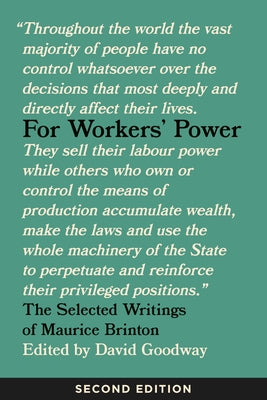 For Workers' Power: The Selected Writings of Maurice Brinton, Second Edition by Brinton, Maurice