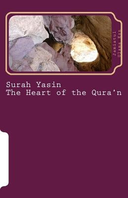 Surah Yasin - The Heart of the Qura'n: Arabic and English Language with English Translation by Kzn, Jamiatul Ulama Talimi Board