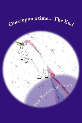 Once upon a time... The End: Classic Bed-time Stories for Kids with Tired Parents by Clan, The Thaxton