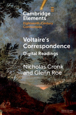 Voltaire's Correspondence: Digital Readings by Cronk, Nicholas