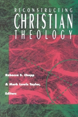 Reconstructing Christian Theol by Chopp, Rebecca S.