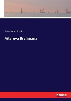 Aitareya Brahmana by Aufrecht, Theodor