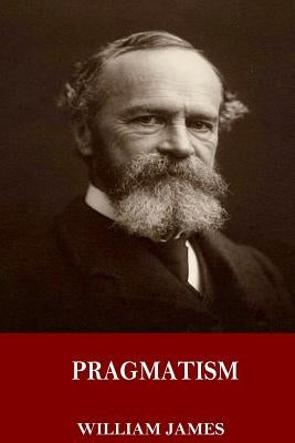 Pragmatism by James, William
