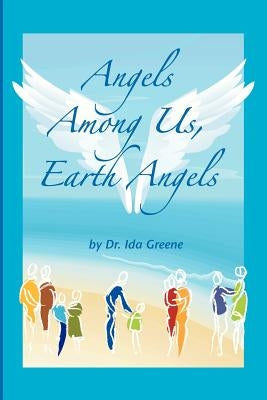 Angels Among Us, Earth Angels by Greene, Ph. D. Ida
