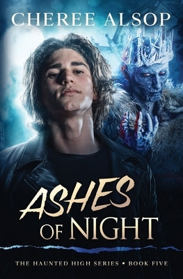 The Haunted High Series Book 5- Ashes of Night by Alsop, Cheree