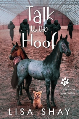 Talk to the Hoof: A Kallie Collins Cozy Mystery by Shay, Lisa