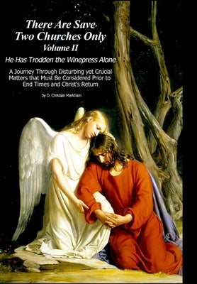 There Are Save Two Churches Only, Volume II by Markham, D. Christian