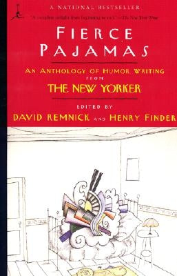 Fierce Pajamas: An Anthology of Humor Writing from the New Yorker by Remnick, David